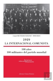 1919 La Internacional Comunista ; 100 Anos, 100 Militantes Del Partido Mundial