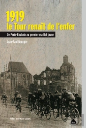 1919, Le Tour Renait De L'Enfer, De Paris-Roubaix Au Premier Maillot Jaune