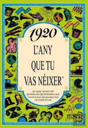 1920 L'Any Que Tu Vas Néixer