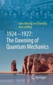 1924â€“1927: The Dawning Of Quantum Mechanics