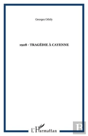 1928 - Tragedie A Cayenne