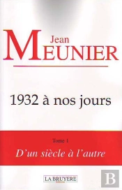 1932 À Nos Jours T.1 ; D'Un Siècle À L'Autre