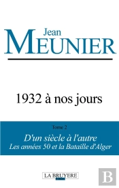 1932 À Nos Jours T.2 ; D'Un Siècle À L'Autre ; Les Années 50 Et La Bataille D'Alger