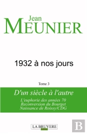1932 A Nos Jours T.3 D'Un Siecle A L'Autre