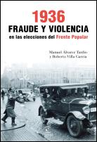 1936. Fraude Y Violencia En Las Elecciones Del Frente Popular