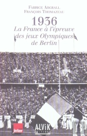 1936 ; La France A L'Epreuve Des Jeux Olympiques De Berlin