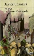 1936z. La Guerra Civil Zombie