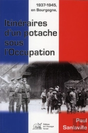 1937-1945, En Bourgogne Itineraires D'Un Potache Sous L'Occupation