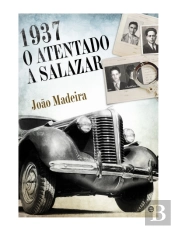 1937 - O Atentado a Salazar
