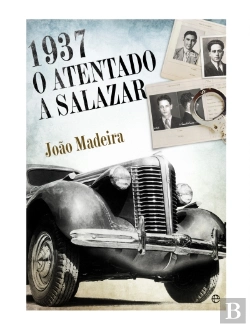 Bertrand.pt - 1937 - O Atentado a Salazar