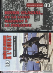 1939-1940 : Hiver Glacial, De La Ligne Maginot A La Finlandetome 3