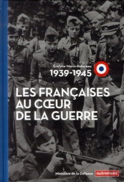 Bertrand.pt - 1939-1945 ; Les Françaises Au Coeur De La Guerre
