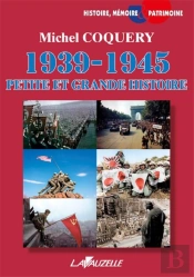 1939-1945  : Petite Et Grande Histoire