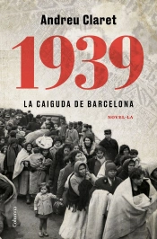 1939. La Caiguda De Barcelona