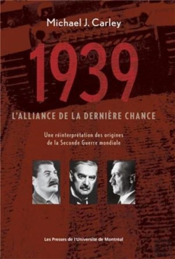 Bertrand.pt - 1939: L'Alliance De La Derniere Chance - Une Reinterpretation Des Origines De La Seconde Guerre Mond