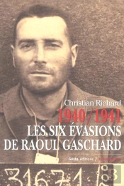 1940-1941, Les Six Evasions De Raoul Gaschard