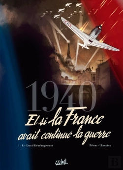 Bertrand.pt - 1940 ; Et Si La France Avait Continué La Guerre Tome 1 : Le Grand Déménagement