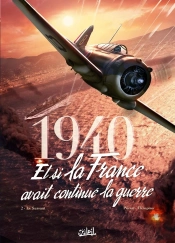 1940 ; Et Si La France Avait Continué La Guerre Tome 2 : Le Sursaut