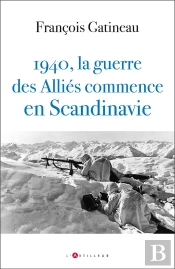 1940 La Guerre Commence En Scandinavie : Les Secrets De L'Opération Franco-Britannique En Norvège