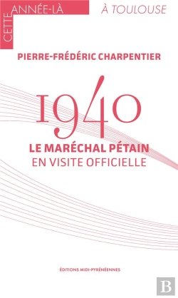 Bertrand.pt - 1940 : Le Maréchal Pétain En Visite Officielle