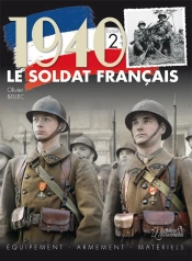 1940, Le Soldat Francais Tome 2 ; Équipement, Armement, Matériels