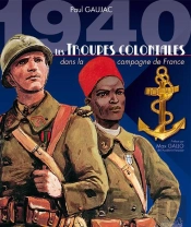 1940 Les Troupes Coloniales Dans La Campagne De France