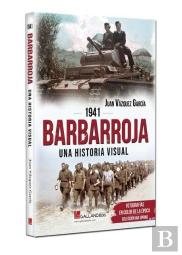 1941 Barbarroja Una Historia Visual