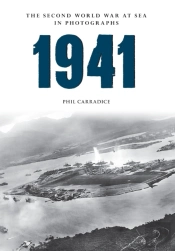 1941 The Second World War At Sea In Photographs