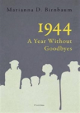1944 Â€“ A Year Without Goodbyes
