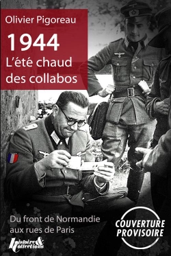 Bertrand.pt - 1944 L'Été Chaud Des Collabos,Du Front De Normandie Aux Rues De Paris