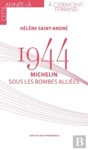1944. Michelin Sous Les Bombes Alliées