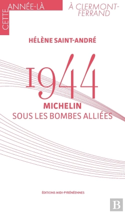 Bertrand.pt - 1944. Michelin Sous Les Bombes Alliées