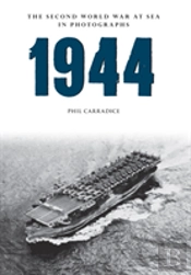 1944 The Second World War At Sea In Photographs