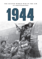 1944 The Second World War In The Air In Photographs