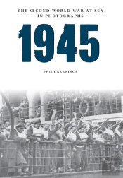 1945 The Second World War At Sea In Photographs