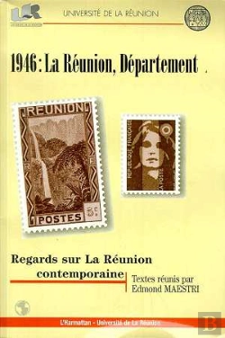 Bertrand.pt - 1946 ; La Réunion Departement ; Regards Sur La Réunion Contemporaine