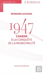 1947, Chaban À La Conquête De La Municipalité