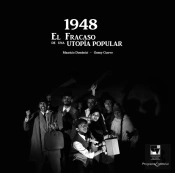 1948. El Fracaso De Una Utopía Popular