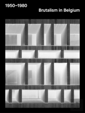 1950 To 1980 : Brutalism In Belgium