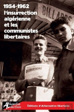 Bertrand.pt - 1954-1962 : L'Insurrection Algérienne Et Les Communistes Libertaires