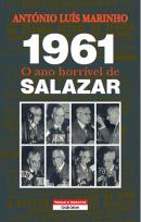 1961: O Ano Horrível de Salazar