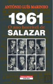 1961: O Ano Horrível de Salazar