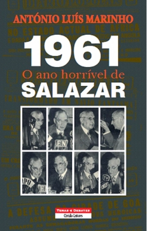 1961: O Ano Horrível de Salazar