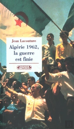 Bertrand.pt - 1962 Algerie ; La Guerre Est Finie ; Edition 2002