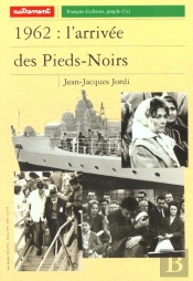 1962 ; L'Arrivee Des Pieds-Noirs