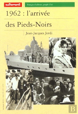 Bertrand.pt - 1962 ; L'Arrivee Des Pieds-Noirs