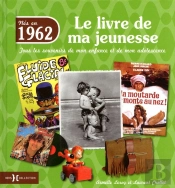 1962  Le Livre De Ma Jeunesse