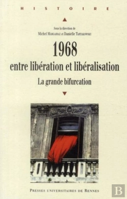 Bertrand.pt - 1968 ; Entre Libération Et Libéralisation ; La Grande Bifurcation