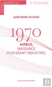 1970 : Airbus, Naissance D'Un Géant Industriel