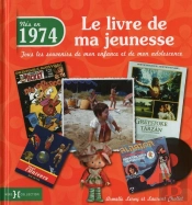 1974  Le Livre De Ma Jeunesse